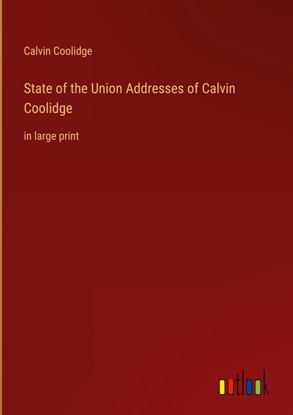 Produktbild: State of the Union Addresses of Calvin Coolidge