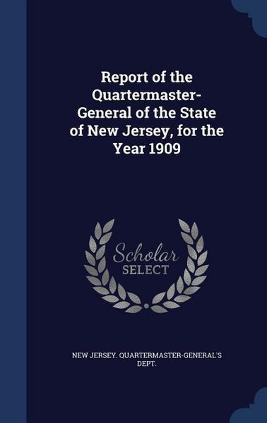 Produktbild: Report of the Quartermaster- General of the State of New Jersey, for the Year 1909