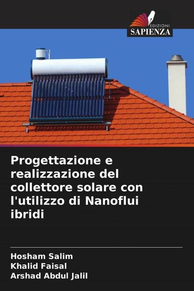 Produktbild: Progettazione e realizzazione del collettore solare con l'utilizzo di Nanoflui ibridi