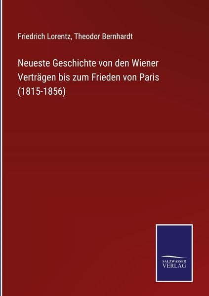 Produktbild: Neueste Geschichte von den Wiener Vertr&auml;gen bis zum Frieden von Paris (1815-1856)