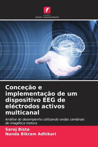 Produktbild: Conce&ccedil;&atilde;o e implementa&ccedil;&atilde;o de um dispositivo EEG de el&eacute;ctrodos activos multicanal