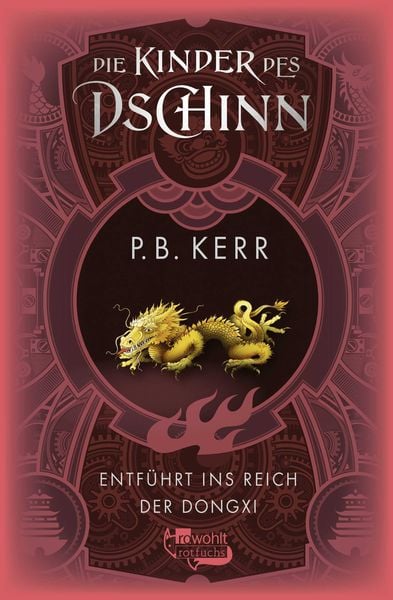 Die Kinder des Dschinn: Entführt ins Reich der Dongxi, Gebundene Ausgabe von P. B. Kerr, Rotfuchs, 9783757101329