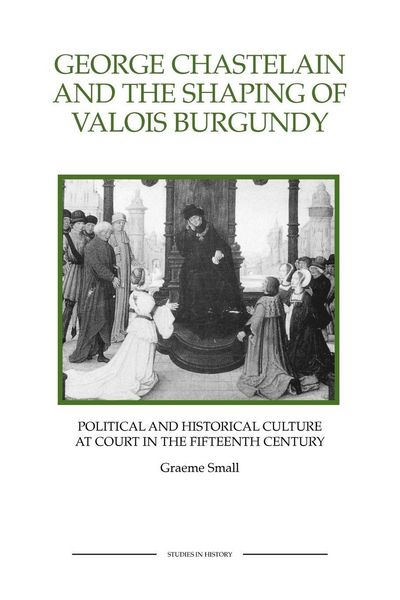 Produktbild: George Chastelain and the Shaping of Valois Burgundy