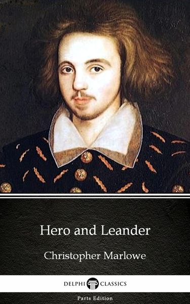 Produktbild: Hero and Leander by Christopher Marlowe - Delphi Classics (Illustrated)