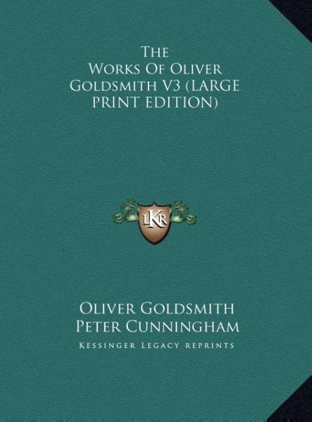 Produktbild: The Works Of Oliver Goldsmith V3 (LARGE PRINT EDITION)