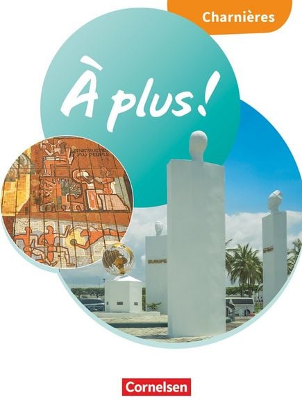 À plus ! Neubearbeitung - Französisch als 1. und 2. Fremdsprache - Ausgabe ab 2020 - Charnières, Gebundene Ausgabe von , Cornelsen Verlag,