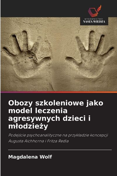 Produktbild: Obozy szkoleniowe jako model leczenia agresywnych dzieci i m&iquest;odzie&iquest;y