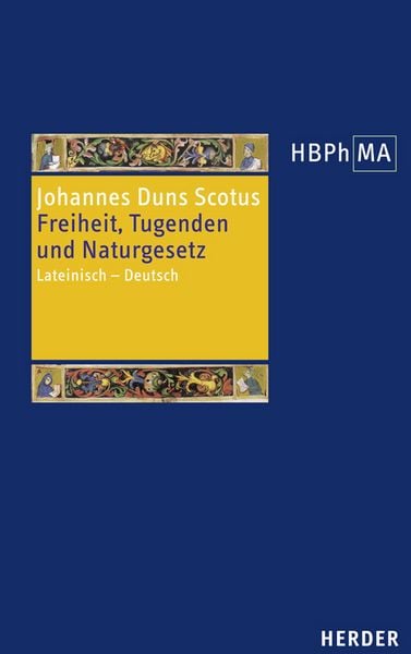Freiheit, Tugenden und Naturgesetz, Gebundene Ausgabe von Johannes Duns Scotus, Herder, 9783451340390