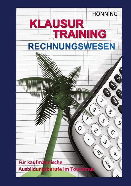 Produktbild: Klausurtraining Rechnungswesen. F&uuml;r kaufm&auml;nnische Ausbildungsberufe im Tourismus