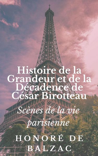 Produktbild: Histoire de la Grandeur et de la D&eacute;cadence de C&eacute;sar Birotteau