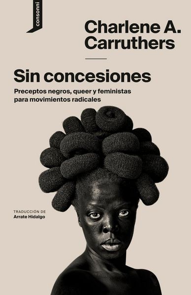 Produktbild: Sin concesiones : preceptos negros, queer y feministas para movimientos radicales