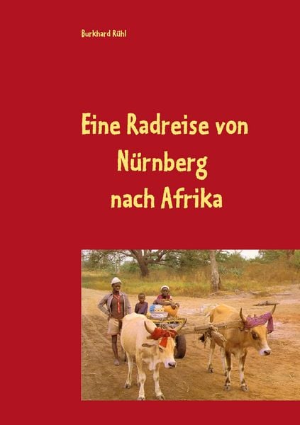 Produktbild: Eine Radreise von N&uuml;rnberg nach Afrika