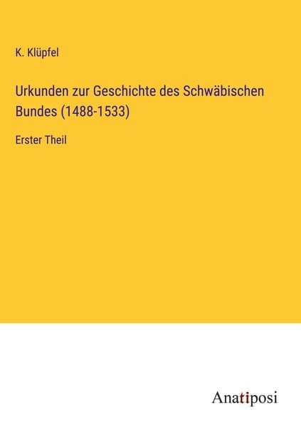 Produktbild: Urkunden zur Geschichte des Schw&auml;bischen Bundes (1488-1533)