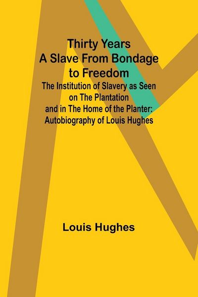 Produktbild: Thirty Years a Slave From Bondage to Freedom