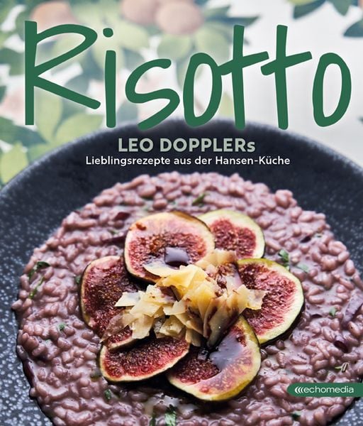 Risotto, Gebundene Ausgabe von Leo Doppler, Echo medienhaus, 9783903989511