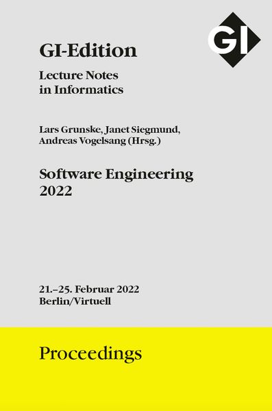 GI Edition Proceedings Band 320 'Software Engineering 2022'