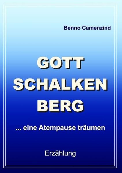 Gottschalkenberg, Taschenbuch von Benno Camenzind, Tredition, 9783732342198