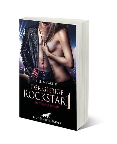 Der gierige Rockstar | Band 1 | Erotischer Roman