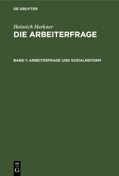 Produktbild: Heinrich Herkner: Die Arbeiterfrage / Arbeiterfrage und Sozialreform