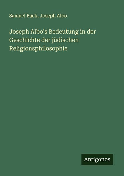 Produktbild: Joseph Albo's Bedeutung in der Geschichte der j&uuml;dischen Religionsphilosophie