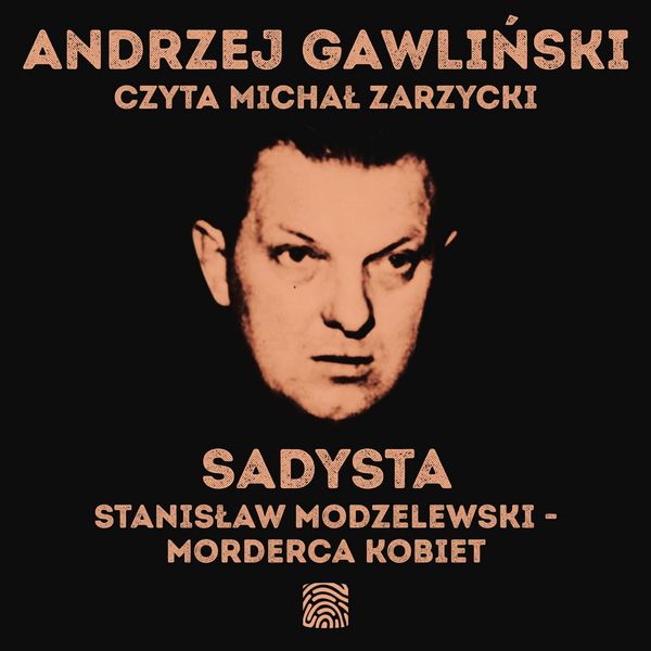 Produktbild: Sadysta. Stanisław Modzelewski - morderca kobiet