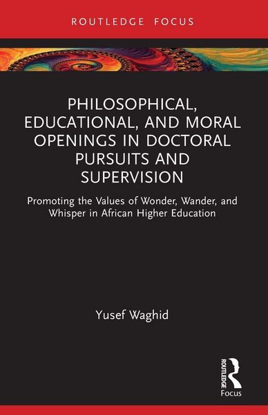 Produktbild: Philosophical, Educational, and Moral Openings in Doctoral Pursuits and Supervision