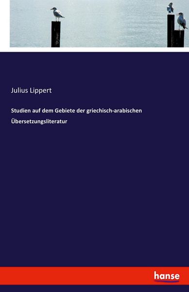 Produktbild: Studien auf dem Gebiete der griechisch-arabischen &Uuml;bersetzungsliteratur