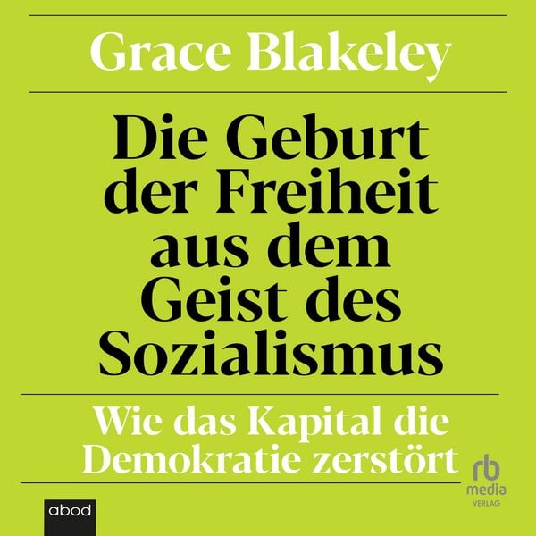 Produktbild: Die Geburt der Freiheit aus dem Geist des Sozialismus