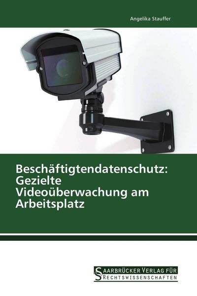 Produktbild: Besch&auml;ftigtendatenschutz: Gezielte Video&uuml;berwachung am Arbeitsplatz