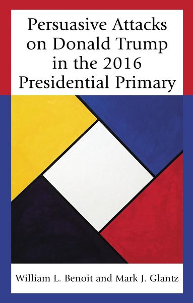 Produktbild: Persuasive Attacks on Donald Trump in the 2016 Presidential Primary