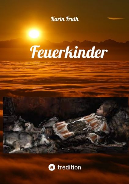 Feuerkinder, Taschenbuch von Karin Fruth, Tredition, 9783384147783