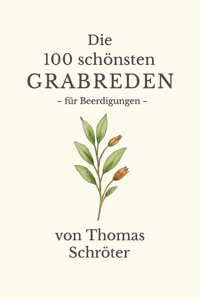 Produktbild: Die 100 sch&ouml;nsten Grabreden - f&uuml;r Beerdigungen