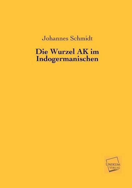 Produktbild: Schmidt, J: Wurzel AK im Indogermanischen