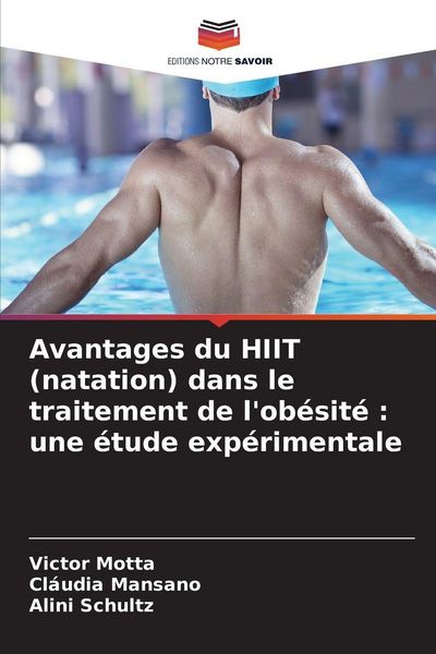 Produktbild: Avantages du HIIT (natation) dans le traitement de l'ob&eacute;sit&eacute; : une &eacute;tude exp&eacute;rimentale