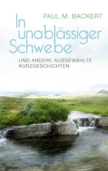 Produktbild: In unabl&auml;ssiger Schwebe und andere ausgew&auml;hlte Kurzgeschichten