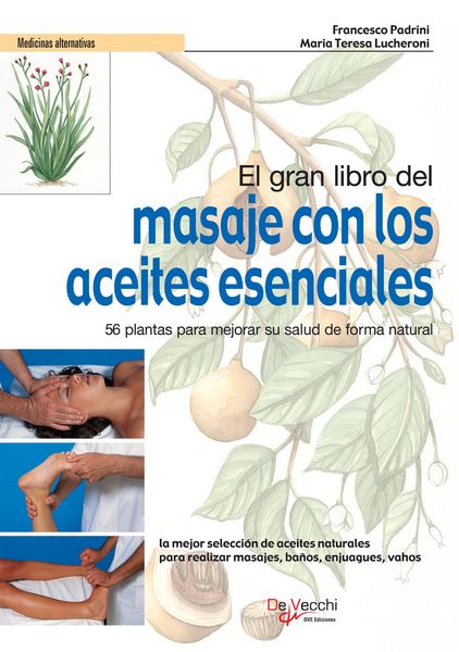 Produktbild: El gran libro del masaje con los aceites esenciales. 56 plantas para mejorar su salud de forma natural