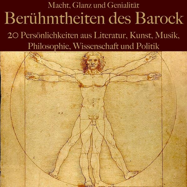 Macht, Glanz und Genialität: Berühmtheiten des Barock