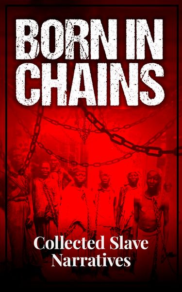 Produktbild: Born in Chains - Collected Slave Narratives
