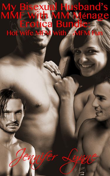 Produktbild: My Bisexual Husband's MMF With MM M&eacute;nage Erotica Bundle: Hot Wife MFM With MMFM Fun (Bisexual Husband Series, #8)