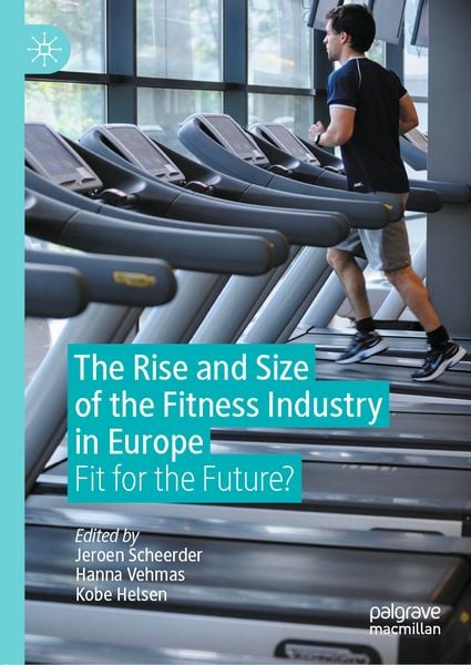Produktbild: The Rise and Size of the Fitness Industry in Europe