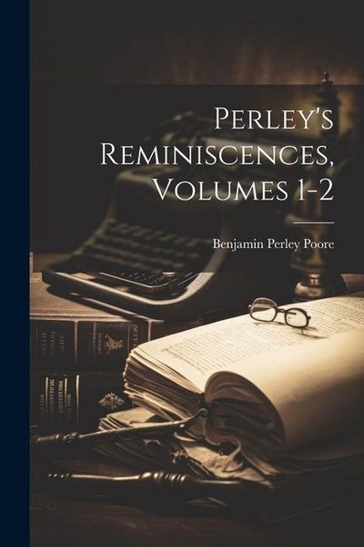 Produktbild: Perley's Reminiscences, Volumes 1-2