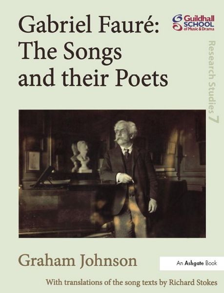 Produktbild: Gabriel Faur&eacute;: The Songs and their Poets