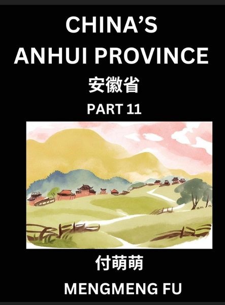 Produktbild: China's Anhui Province (Part 11)- Learn Chinese Characters, Words, Phrases with Chinese Names, Surnames and Geography, Books for Kids, Young and Adult