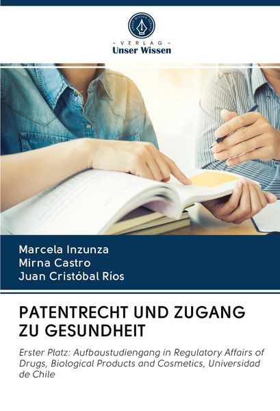 Patentrecht und Zugang Zu Gesundheit, Taschenbuch von Marcela Inzunza , Mirna Castro , Juan Cristóbal Ríos, Verlag Unser Wissen, 9786203042740