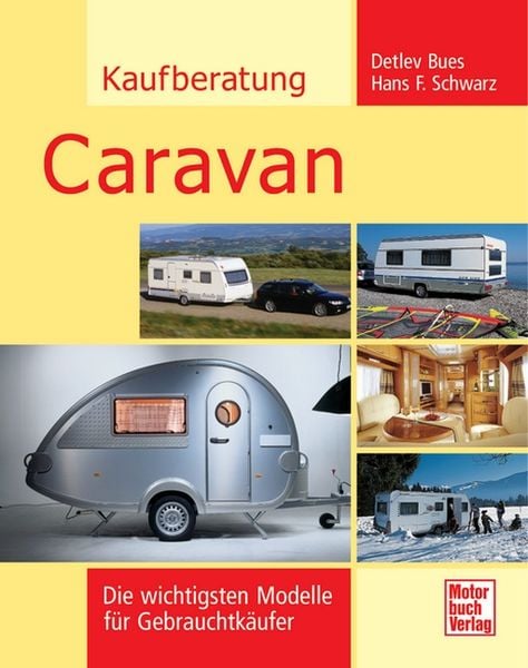 Kaufberatung Caravan, Taschenbuch von Claus-Detlev Bues , Hans F. Schwarz, Motorbuch Verlag, 9783613027213