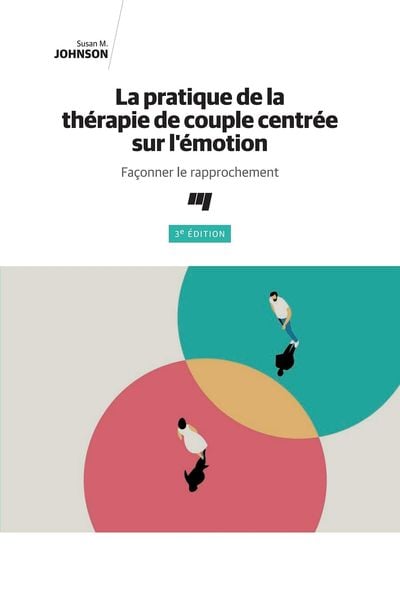 Produktbild: La pratique de la th&eacute;rapie de couple centr&eacute;e sur l'&eacute;motion, 3e &eacute;dition