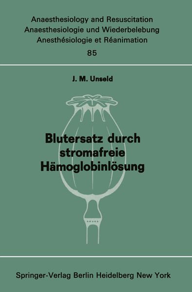 Blutersatz durch stromafreie Hämoglobinlösung, Taschenbuch von J. M. Unseld, Springer Berlin, 9783540069751