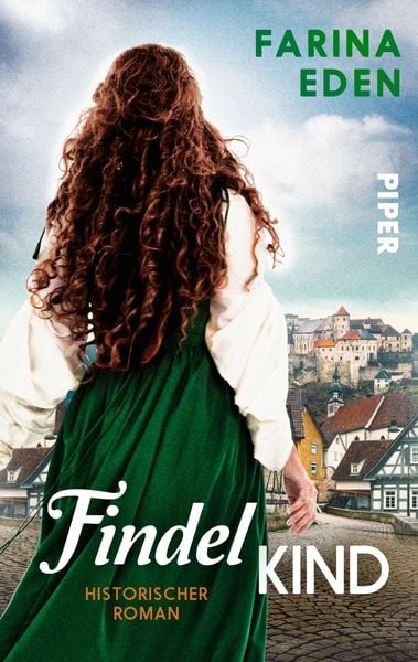 Das Findelkind, Taschenbuch von Farina Eden, Piper Taschenbuch, 978-3-492-50392-1