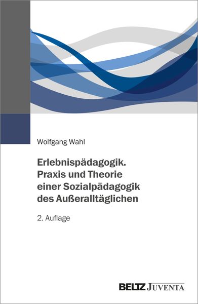Produktbild: Erlebnisp&auml;dagogik. Praxis und Theorie einer Sozialp&auml;dagogik des Au&szlig;erallt&auml;glichen