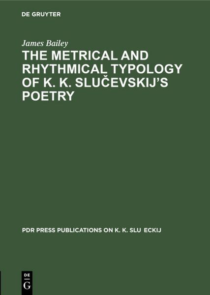 Produktbild: The Metrical and Rhythmical Typology of K. K. Slučevskij&rsquo;s Poetry